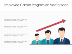 Employee Career Progression Vector Icon Ppt PowerPoint Presentation File Files PDF Employee Career Progression Vector Icon Ppt PowerPoint Presentation File Files PDF