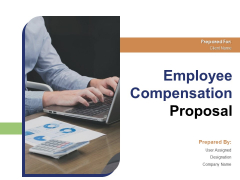 Employee Compensation Proposal Ppt PowerPoint Presentation Complete Deck With Slides Employee Compensation Proposal Ppt PowerPoint Presentation Complete Deck With Slides