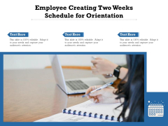Employee Creating Two Weeks Schedule For Orientation Ppt PowerPoint Presentation Outline Sample PDF Employee Creating Two Weeks Schedule For Orientation Ppt PowerPoint Presentation Outline Sample PDF