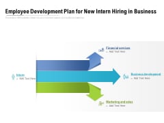 Employee Development Plan For New Intern Hiring In Business Ppt PowerPoint Presentation File Styles PDF Employee Development Plan For New Intern Hiring In Business Ppt PowerPoint Presentation File Styles PDF
