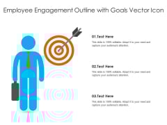 Employee Engagement Outline With Goals Vector Icon Ppt PowerPoint Presentation Layouts Smartart PDF Employee Engagement Outline With Goals Vector Icon Ppt PowerPoint Presentation Layouts Smartart PDF