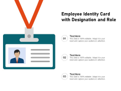 Employee Identity Card With Designation And Role Ppt PowerPoint Presentation Portfolio Styles PDF