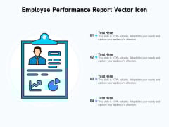 Employee Performance Report Vector Icon Ppt PowerPoint Presentation Pictures Layouts PDF Employee Performance Report Vector Icon Ppt PowerPoint Presentation Pictures Layouts PDF