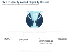 Employee Recognition Award Step 3 Identify Award Eligibility Criteria Ppt PowerPoint Presentation Ideas Gallery PDF Employee Recognition Award Step 3 Identify Award Eligibility Criteria Ppt PowerPoint Presentation Ideas Gallery PDF