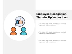 Employee Recognition Thumbs Up Vector Icon Ppt PowerPoint Presentation Styles Graphic Tips Employee Recognition Thumbs Up Vector Icon Ppt PowerPoint Presentation Styles Graphic Tips