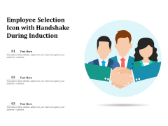 Employee Selection Icon With Handshake During Induction Ppt PowerPoint Presentation File Professional PDF Employee Selection Icon With Handshake During Induction Ppt PowerPoint Presentation File Professional PDF