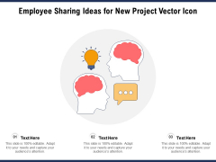 Employee Sharing Ideas For New Project Vector Icon Ppt PowerPoint Presentation Layouts Layout Ideas PDF Employee Sharing Ideas For New Project Vector Icon Ppt PowerPoint Presentation Layouts Layout Ideas PDF