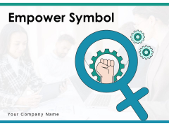 Empower Symbol Teamwork Equality Ppt PowerPoint Presentation Complete Deck Empower Symbol Teamwork Equality Ppt PowerPoint Presentation Complete Deck