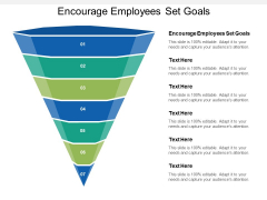 Encourage Employees Set Goals Ppt PowerPoint Presentation Portfolio Examples Cpb Encourage Employees Set Goals Ppt PowerPoint Presentation Portfolio Examples Cpb