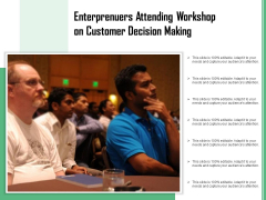 Enterprenuers Attending Workshop On Customer Decision Making Ppt PowerPoint Presentation Infographics Format PDF Enterprenuers Attending Workshop On Customer Decision Making Ppt PowerPoint Presentation Infographics Format PDF