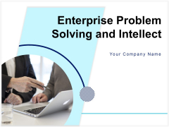 Enterprise Problem Solving And Intellect Ppt PowerPoint Presentation Complete Deck With Slides Enterprise Problem Solving And Intellect Ppt PowerPoint Presentation Complete Deck With Slides