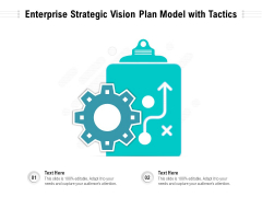 Enterprise Strategic Vision Plan Model With Tactics Ppt PowerPoint Presentation Gallery Graphics Design PDF Enterprise Strategic Vision Plan Model With Tactics Ppt PowerPoint Presentation Gallery Graphics Design PDF