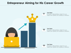 Entrepreneur Aiming For His Career Growth Ppt PowerPoint Presentation Icon Deck PDF Entrepreneur Aiming For His Career Growth Ppt PowerPoint Presentation Icon Deck PDF