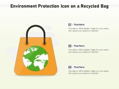 Environment Protection Icon On A Recycled Bag Ppt PowerPoint Presentation Icon Template PDF Environment Protection Icon On A Recycled Bag Ppt PowerPoint Presentation Icon Template PDF