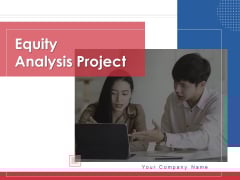 Equity Analysis Project Ppt PowerPoint Presentation Complete Deck With Slides Equity Analysis Project Ppt PowerPoint Presentation Complete Deck With Slides