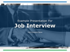 Example Presentation For Job Interview Ppt PowerPoint Presentation Complete Deck With Slides Example Presentation For Job Interview Ppt PowerPoint Presentation Complete Deck With Slides