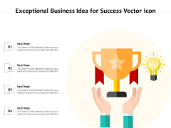 Exceptional Business Idea For Success Vector Icon Ppt PowerPoint Presentation Show Backgrounds PDF Exceptional Business Idea For Success Vector Icon Ppt PowerPoint Presentation Show Backgrounds PDF
