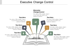 Executive Change Control Ppt PowerPoint Presentation Inspiration Deck Cpb Executive Change Control Ppt PowerPoint Presentation Inspiration Deck Cpb