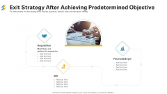 Exit Strategy After Achieving Predetermined Objective Ppt Show Sample PDF Exit Strategy After Achieving Predetermined Objective Ppt Show Sample PDF