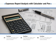 Expenses Report Analysis With Calculator And Pen Ppt PowerPoint Presentation Show Designs Download PDF