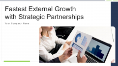 Fastest External Growth With Strategic Partnerships Ppt PowerPoint Presentation Complete Deck With Slides Fastest External Growth With Strategic Partnerships Ppt PowerPoint Presentation Complete Deck With Slides