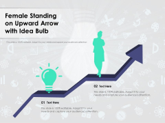 Female Standing On Upward Arrow With Idea Bulb Ppt PowerPoint Presentation File Slide PDF Female Standing On Upward Arrow With Idea Bulb Ppt PowerPoint Presentation File Slide PDF