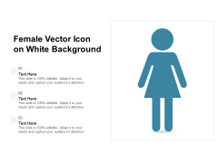 Female Vector Icon On White Background Ppt PowerPoint Presentation Professional Layout Ideas PDF