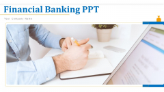 Financial Banking PPT Ppt PowerPoint Presentation Complete Deck With Slides Financial Banking PPT Ppt PowerPoint Presentation Complete Deck With Slides