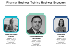 Financial Business Training Business Economic Environment Production Models Ppt PowerPoint Presentation Layouts Layout Financial Business Training Business Economic Environment Production Models Ppt PowerPoint Presentation Layouts Layout
