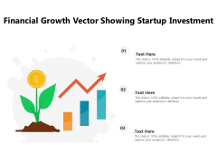 Financial Growth Vector Showing Startup Investment Ppt PowerPoint Presentation Examples PDF Financial Growth Vector Showing Startup Investment Ppt PowerPoint Presentation Examples PDF