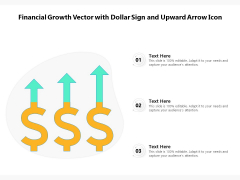 Financial Growth Vector With Dollar Sign And Upward Arrow Icon Ppt PowerPoint Presentation Portfolio Influencers PDF Financial Growth Vector With Dollar Sign And Upward Arrow Icon Ppt PowerPoint Presentation Portfolio Influencers PDF