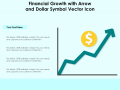 Financial Growth With Arrow And Dollar Symbol Vector Icon Ppt PowerPoint Presentation Gallery Ideas PDF Financial Growth With Arrow And Dollar Symbol Vector Icon Ppt PowerPoint Presentation Gallery Ideas PDF