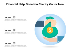 Financial Help Donation Charity Vector Icon Ppt PowerPoint Presentation Infographic Template Graphics PDF
