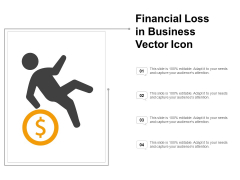 Financial Loss In Business Vector Icon Ppt PowerPoint Presentation Pictures Icon
