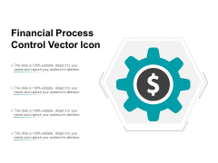 Financial Process Control Vector Icon Ppt PowerPoint Presentation Layouts Show