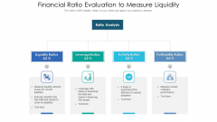 Financial Ratio Evaluation To Measure Liquidity Ppt PowerPoint Presentation Gallery Maker PDF Financial Ratio Evaluation To Measure Liquidity Ppt PowerPoint Presentation Gallery Maker PDF