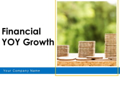Financial YOY Growth Organization Strategy Ppt PowerPoint Presentation Complete Deck Financial YOY Growth Organization Strategy Ppt PowerPoint Presentation Complete Deck