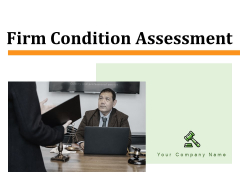 Firm Condition Assessment Ppt PowerPoint Presentation Complete Deck With Slides Firm Condition Assessment Ppt PowerPoint Presentation Complete Deck With Slides