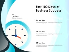 First 100 Days Of Business Success Ppt PowerPoint Presentation Visual Aids Infographics PDF First 100 Days Of Business Success Ppt PowerPoint Presentation Visual Aids Infographics PDF