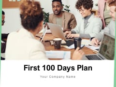 First 100 Days Plan Strategy Ppt PowerPoint Presentation Complete Deck First 100 Days Plan Strategy Ppt PowerPoint Presentation Complete Deck