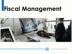Fiscal Management Ppt PowerPoint Presentation Complete Deck With Slides Fiscal Management Ppt PowerPoint Presentation Complete Deck With Slides