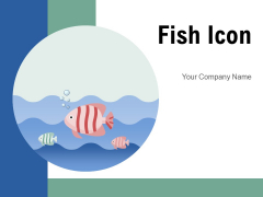 Fish Icon Fish Underwater Aquarium Bowl Ppt PowerPoint Presentation Complete Deck Fish Icon Fish Underwater Aquarium Bowl Ppt PowerPoint Presentation Complete Deck