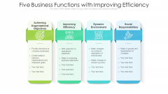 Five Business Functions With Improving Efficiency Ppt Show Designs PDF Five Business Functions With Improving Efficiency Ppt Show Designs PDF