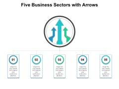 Five Business Sectors With Arrows Ppt PowerPoint Presentation Show Information PDF Five Business Sectors With Arrows Ppt PowerPoint Presentation Show Information PDF