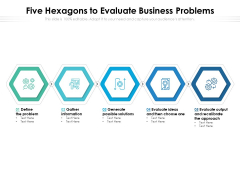 Five Hexagons To Evaluate Business Problems Ppt PowerPoint Presentation Inspiration Example PDF Five Hexagons To Evaluate Business Problems Ppt PowerPoint Presentation Inspiration Example PDF