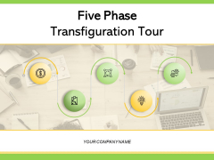 Five Phase Transfiguration Tour Target Achievement Ppt PowerPoint Presentation Complete Deck Five Phase Transfiguration Tour Target Achievement Ppt PowerPoint Presentation Complete Deck