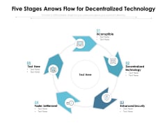 Five Stages Arrows Flow For Decentralized Technology Ppt PowerPoint Presentation Infographic Template Background Designs PDF Five Stages Arrows Flow For Decentralized Technology Ppt PowerPoint Presentation Infographic Template Background Designs PDF
