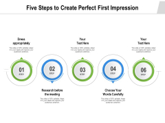 Five Steps To Create Perfect First Impression Ppt PowerPoint Presentation Icon Slides PDF Five Steps To Create Perfect First Impression Ppt PowerPoint Presentation Icon Slides PDF