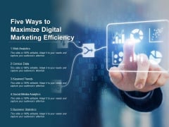 Five Ways To Maximize Digital Marketing Efficiency Ppt PowerPoint Presentation Summary Brochure Five Ways To Maximize Digital Marketing Efficiency Ppt PowerPoint Presentation Summary Brochure