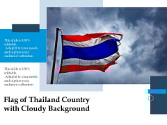 Flag Of Thailand Country With Cloudy Background Ppt PowerPoint Presentation File Grid PDF Flag Of Thailand Country With Cloudy Background Ppt PowerPoint Presentation File Grid PDF